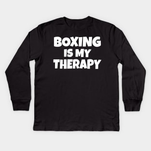 Boxing Is My Therapy Kids Long Sleeve T-Shirt